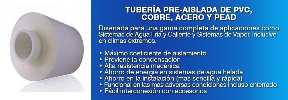 TUBERÍA PRE-AISLADA DE PVC, COBRE, ACERO Y PEAD-